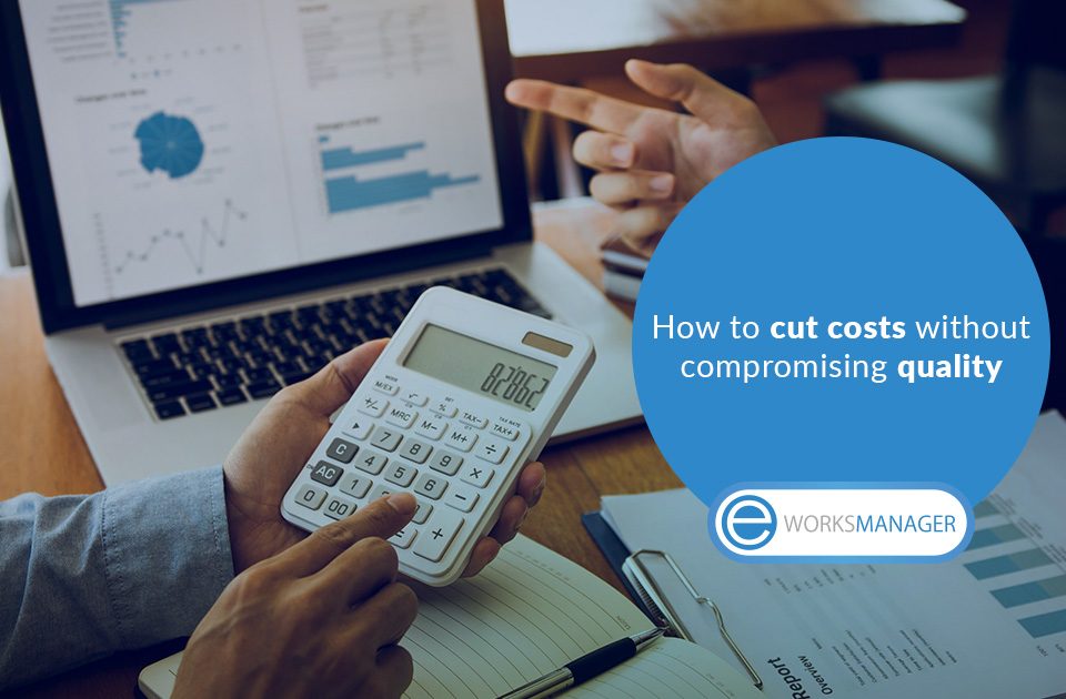 How to cut costs without compromising quality